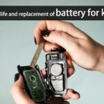 Explain the life and replacement of battery for key fob