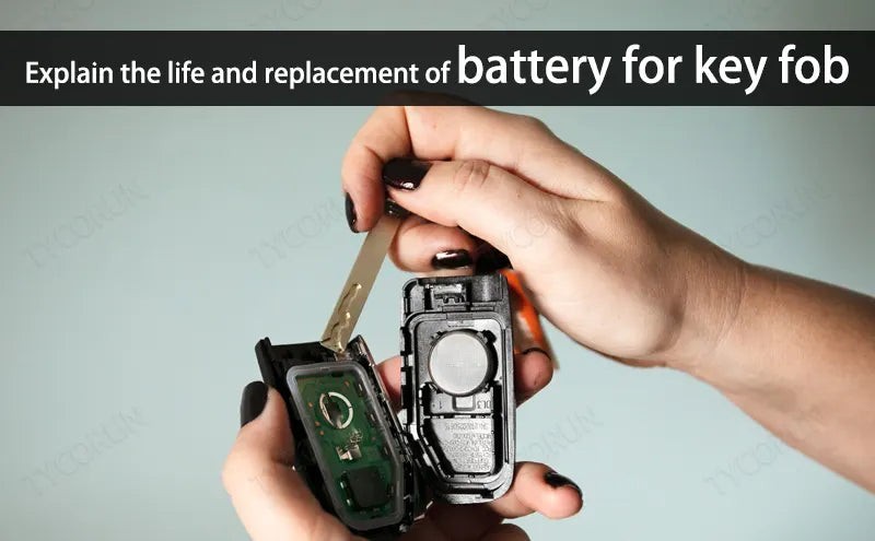 Explain the life and replacement of battery for key fob